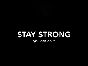 stay-strong-you-can-do-it