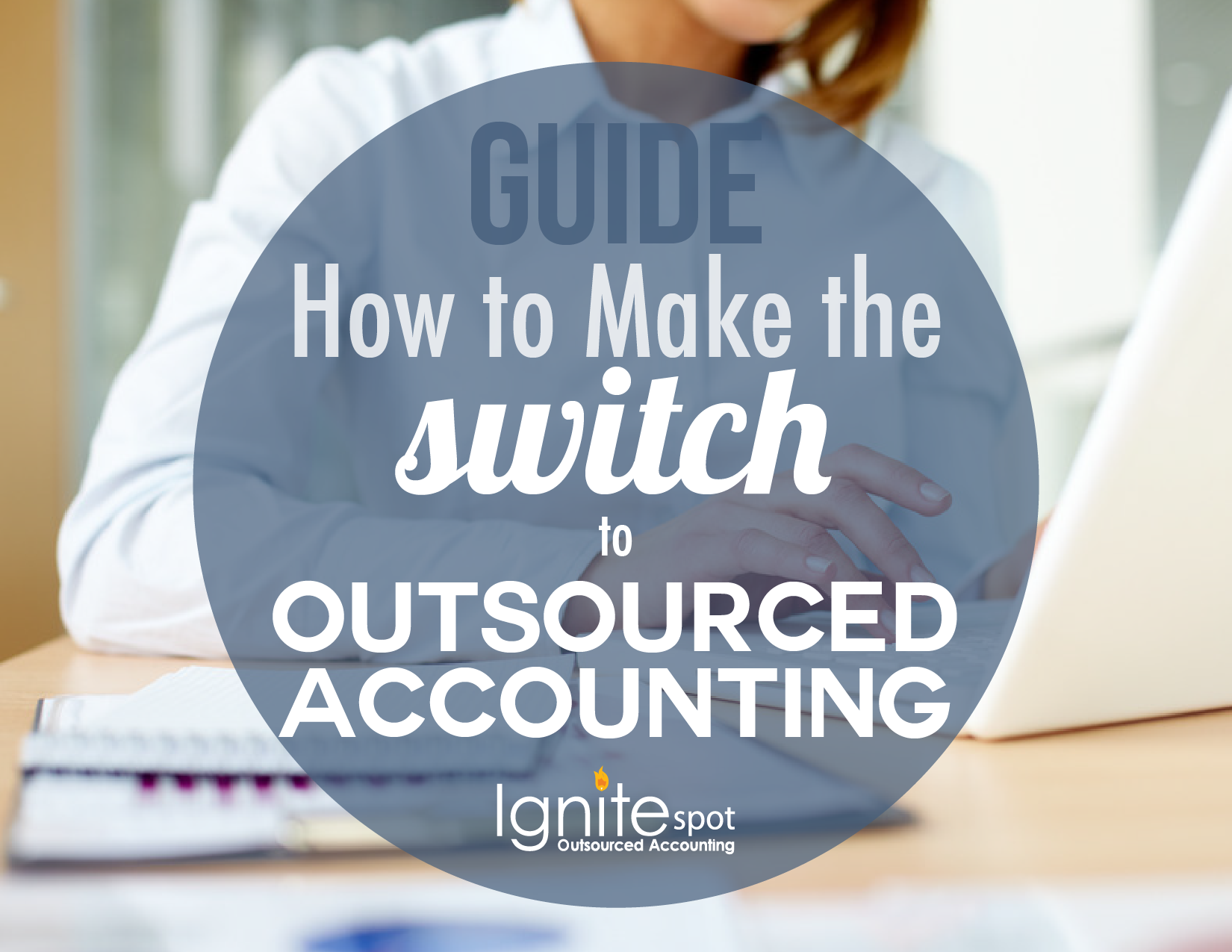 How to Switch to Outsourced Accounting : A step by step guide