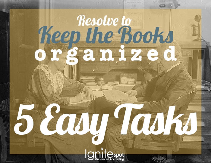 Resolve to Keep the Books: 5 Ways Profitable Businesses Stay Organized