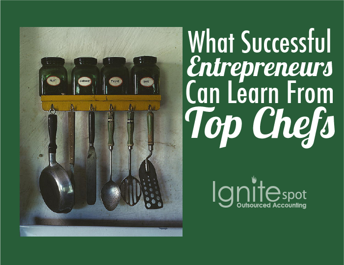 What Successful Entrepreneurs Can Learn From Top Chefs