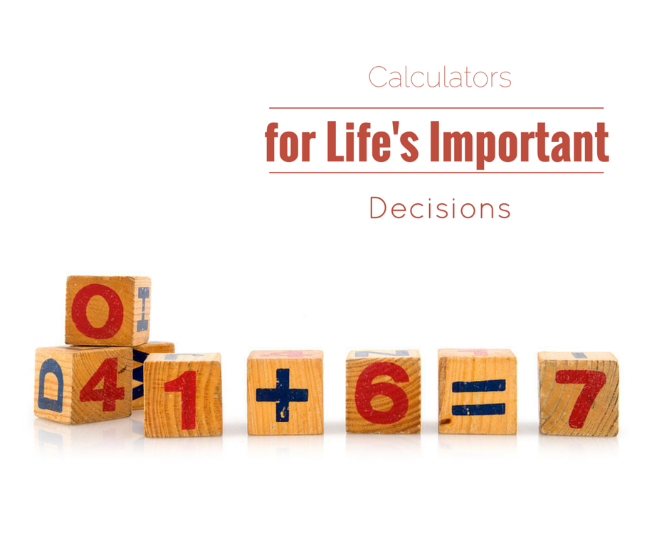 Financial calculators for important decisions in life