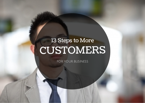 13 Steps to Get More Customers