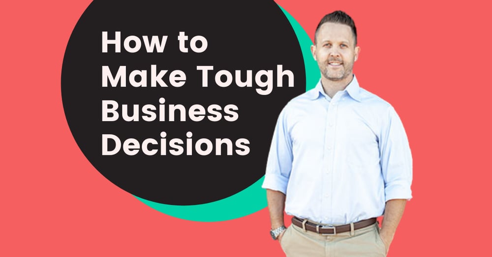 how to make tough business decisions