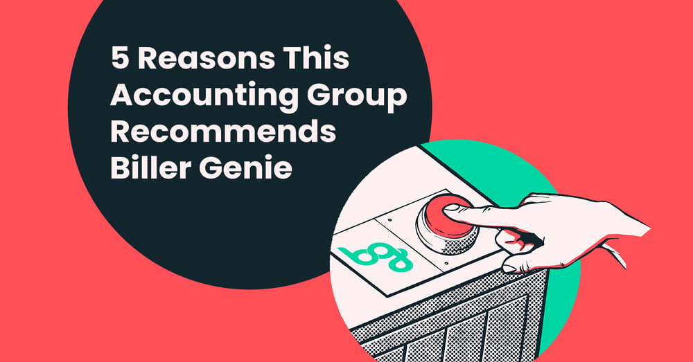 5 Reasons This Accounting Group Recommends Biller Genie