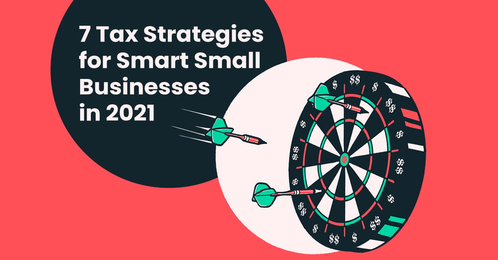 2021 tax strategies for your small business